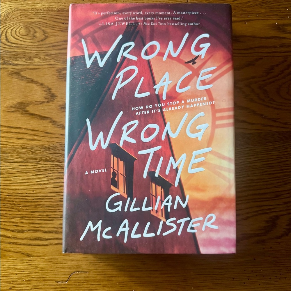 Wrong Place Wrong Time Book by Gillian McAllister Hardcover Time Travel Suspense